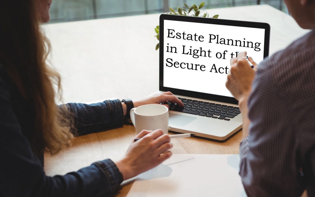Estate Planning in Light of the Secure Act